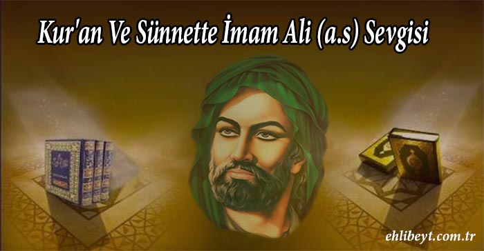 Kur’an Ve Sünnette İmam Ali (a.s) Sevgisi